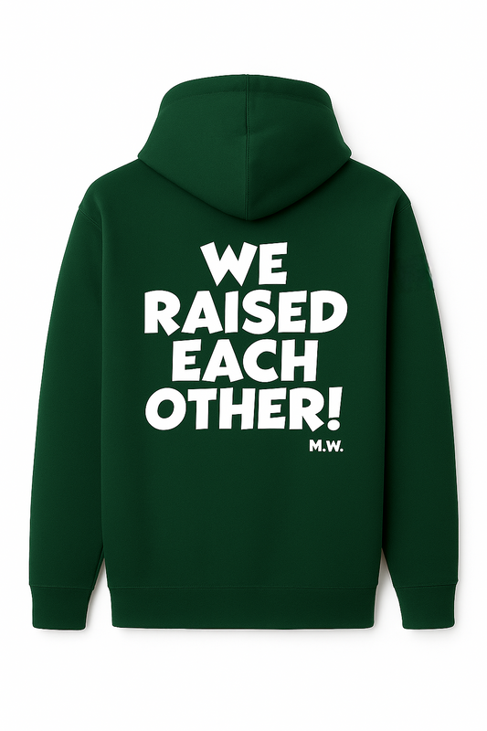SPECIAL EDITION GREEN COG "WE RAISED EACH OTHER" PFA HOODIE