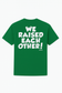 Special Edition Green COG PFA “We Raised Each Other” T-Shirt (Unisex)